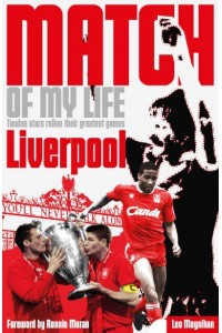 Match of My Life. Liverpool Twelve Stars Relive Their Greatest Games - Match of My Life