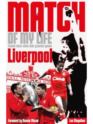 Match of My Life. Liverpool Twelve Stars Relive Their Greatest Games - Match of My Life