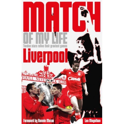 Match of My Life. Liverpool Twelve Stars Relive Their Greatest Games - Match of My Life