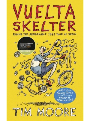 Vuelta Skelter Riding the Remarkable 1941 Tour of Spain