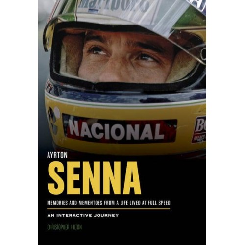 Ayrton Senna Memories and Mementoes from a Life Lived at Full Speed : An Interactive Journey
