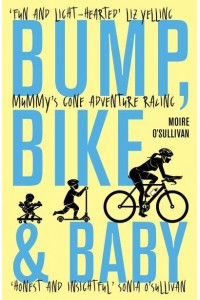 Bump, Bike & Baby Mummy's Gone Adventure Racing