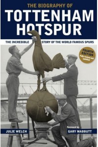 The Biography of Tottenham Hotspur