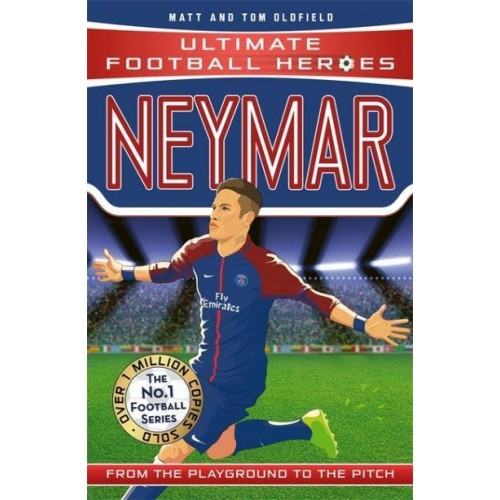 Neymar From the Playground to the Pitch - Ultimate Football Heroes