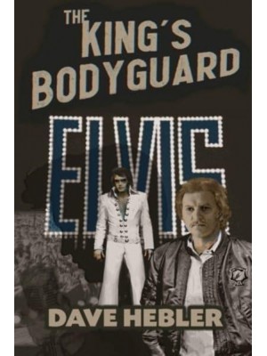 The King's Bodyguard - A Martial Arts Legend Meets the King of Rock 'N Roll