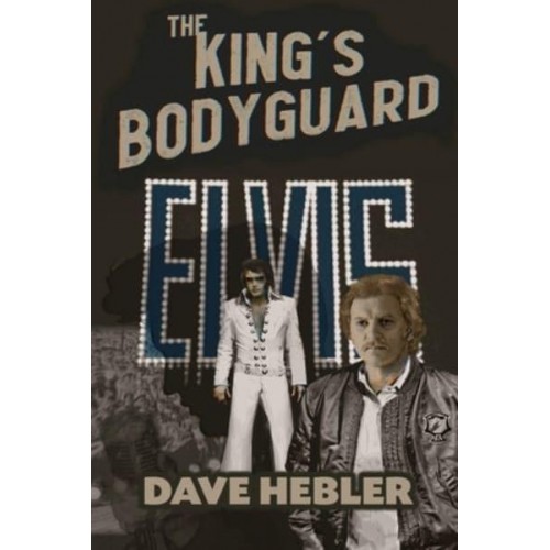 The King's Bodyguard - A Martial Arts Legend Meets the King of Rock 'N Roll