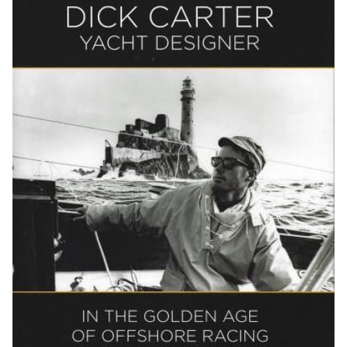 Dick Carter, Yacht Designer In the Golden Age of Offshore Racing