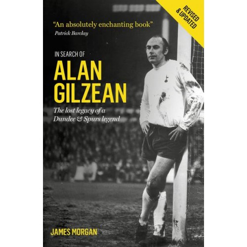 In Search of Alan Gilzean The Lost Legacy of a Dundee and Spurs Legend