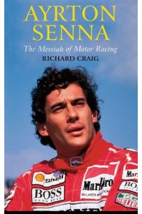 Ayrton Senna The Messiah of Motor Racing