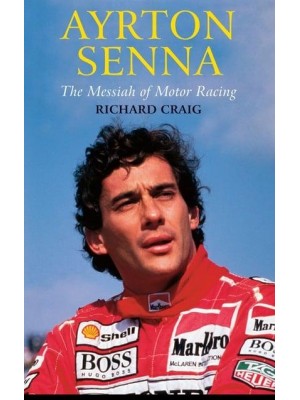 Ayrton Senna The Messiah of Motor Racing