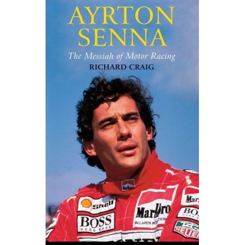 Ayrton Senna The Messiah of Motor Racing