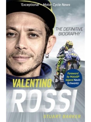 Valentino Rossi The Definitive Biography