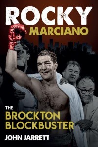 Rocky Marciano The Brockton Blockbuster