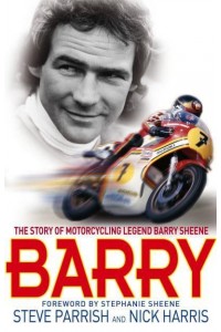 Barry The Story of Motorcycling Legend Barry Sheene, MBE