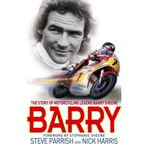 Barry The Story of Motorcycling Legend Barry Sheene, MBE