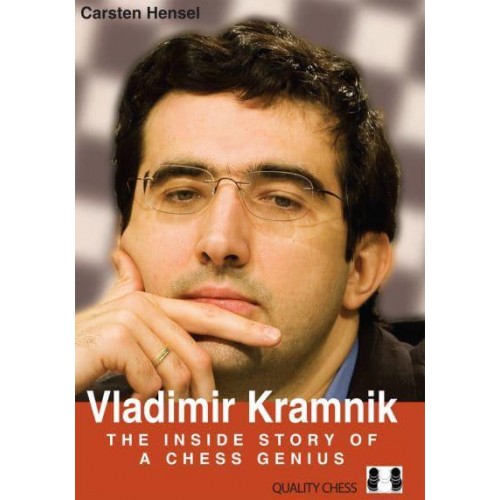 Vladimir Kramnik The Inside Story of a Chess Genius