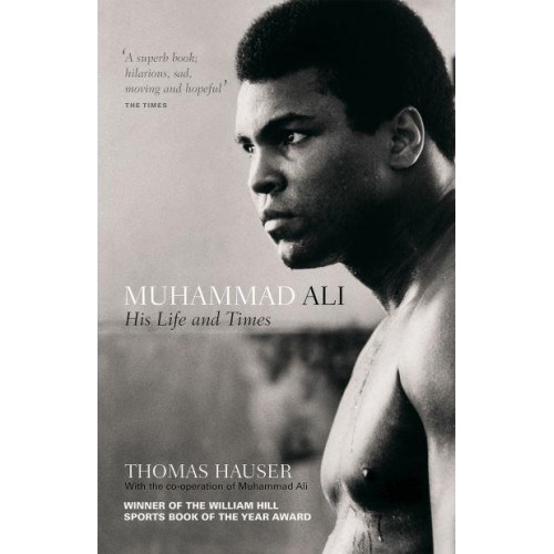 Muhammad Ali His Life and Times