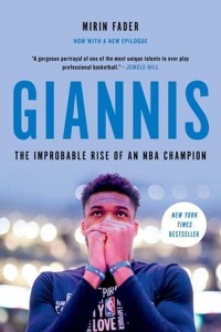 Giannis The Improbable Rise of an NBA Champion