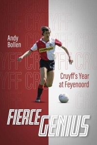 Fierce Genius Cruyff's Year at Feyenoord