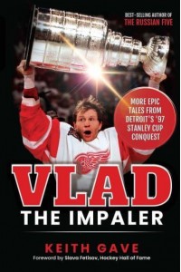 Vlad the Impaler More Epic Tales From Detroit's '97 Stanley Cup Conquest