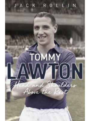 Tommy Lawton Head and Shoulders Above the Rest