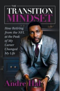 The Transition Mindset: How Retiring from the NFL at the Peak of My Career Changed My Life