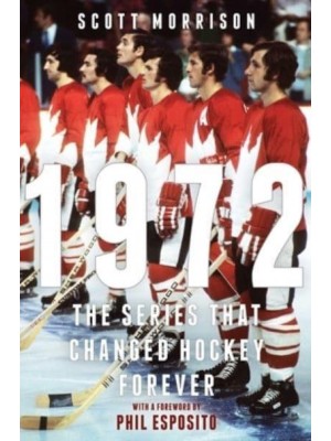 1972 The Series That Changed Hockey Forever