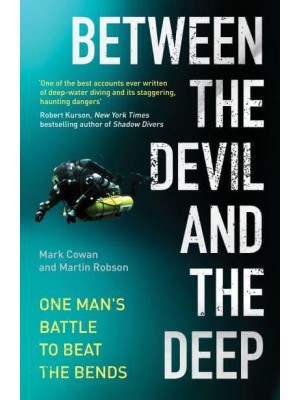 Between the Devil and the Deep One Man's Battle to Beat the Bends