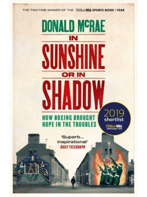 In Sunshine or in Shadow How Boxing Brought Hope in the Troubles