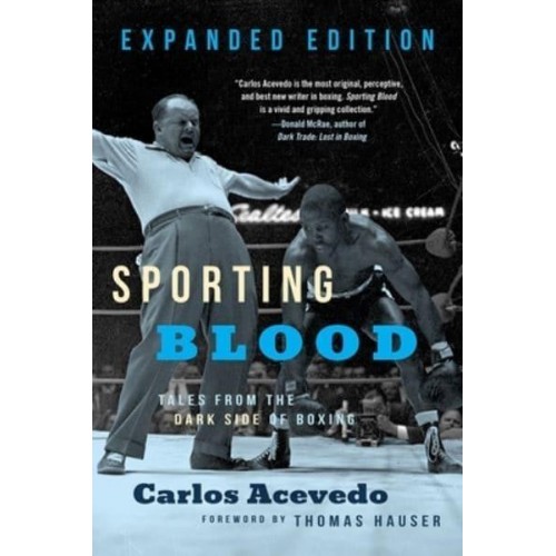 Sporting Blood Tales from the Dark Side of Boxing - Expanded Edition