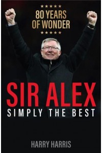 Sir Alex Simply the Best