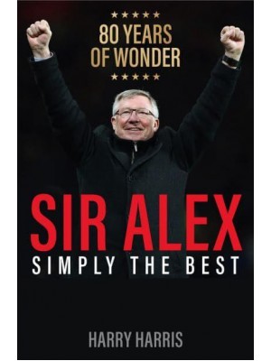 Sir Alex Simply the Best