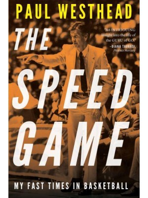 The Speed Game My Fast Times in Basketball