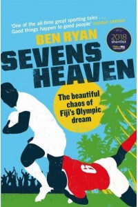 Sevens Heaven The Beautiful Chaos of Fiji's Olympic Dream