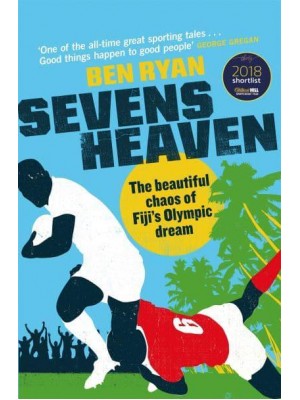 Sevens Heaven The Beautiful Chaos of Fiji's Olympic Dream