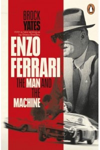 Enzo Ferrari The Man and the Machine