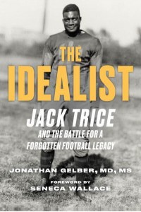 The Idealist Jack Trice and the Fight for A Forgotten College Football Legacy
