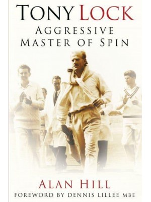 Tony Lock Aggressive Master of Spin