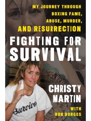 Fighting for Survival My Journey Through Boxing Fame, Abuse, Murder, and Resurrection