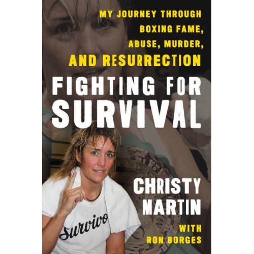 Fighting for Survival My Journey Through Boxing Fame, Abuse, Murder, and Resurrection