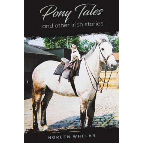 Pony Tales and Other Irish Stories