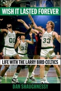 Wish It Lasted Forever Life With the Larry Bird Celtics