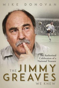 The Jimmy Greaves We Knew An Authorised Celebration of a National Treasure