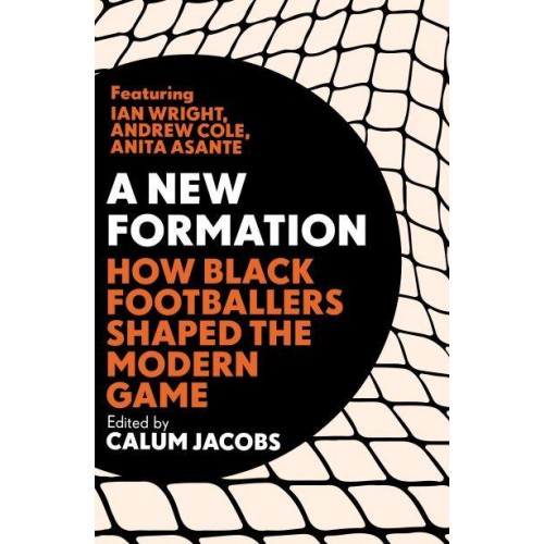 A New Formation How Black Footballers Shaped the Modern Game