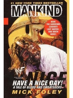 Mankind Have a Nice Day! : A Tale of Blood and Sweatsocks
