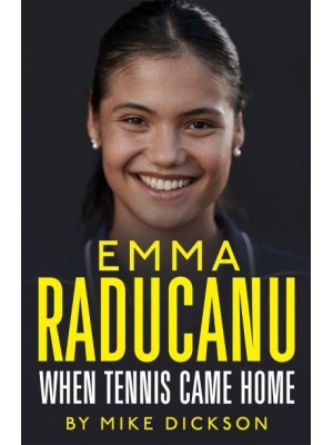 Emma Raducanu When Tennis Came Home
