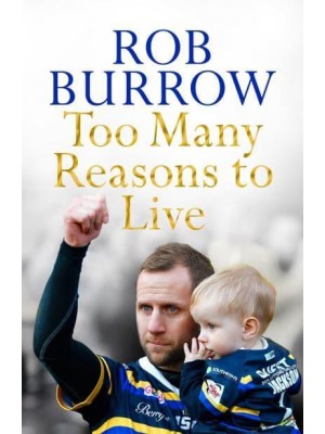 Too Many Reasons to Live My Autobiography