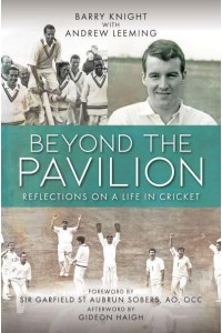 Beyond the Pavilion Reflections on a Life in Cricket