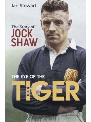 Eye of the Tiger The Jock Shaw Story