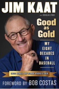 Good as Gold My Eight Decades in Baseball